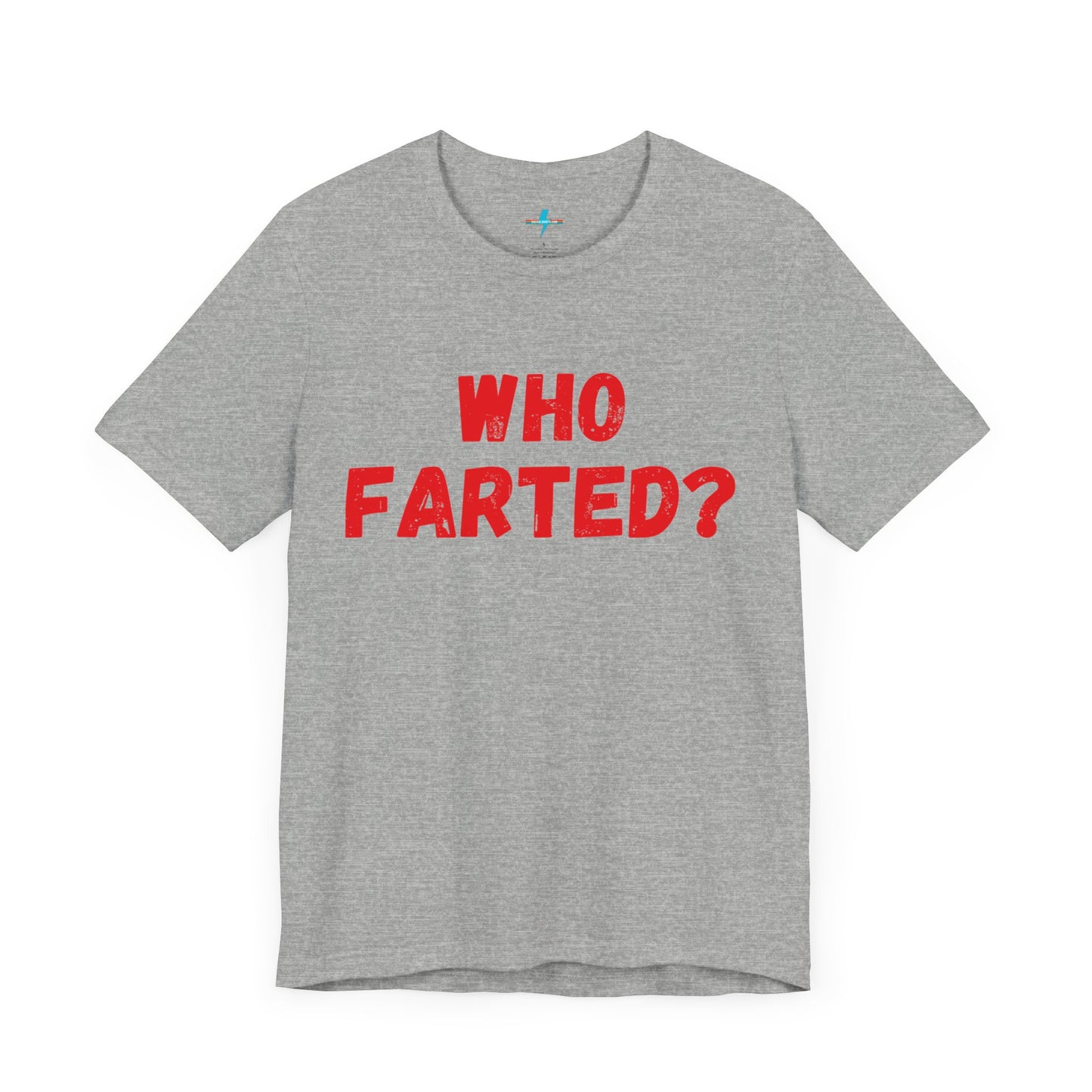 A white unisex jersey short sleeve tee from Printify featuring bold red text in the center that reads "WHO FARTED?". The distressed font style gives the text a touch of 80s comedy, inspired by the iconic 'Who Farted? Booger’ tee from Revenge of the Nerds.