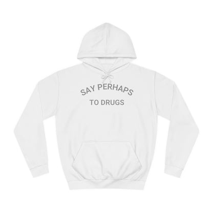 The "Say Perhaps to Drugs - Unisex College Hoodie" by Printify is a maroon hoodie made from soft Airlume cotton. It showcases the phrase "SAY PERHAPS TO DRUGS" in gray across the chest, and features a collegiate design with a front pocket and drawstring hood for enhanced comfort and style.