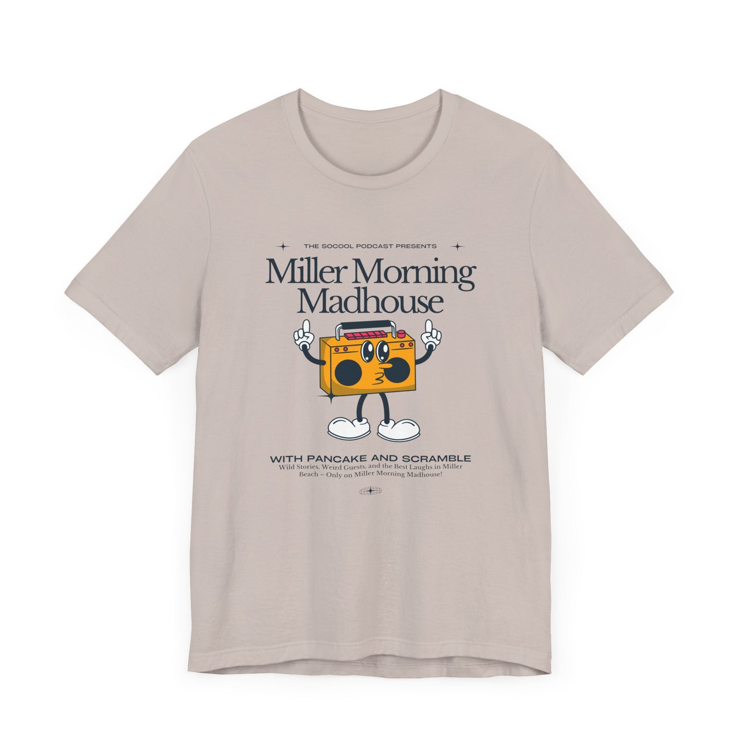 This Printify unisex jersey short sleeve tee in Sand Dune features a playful boombox cartoon character with arms, legs, and sunglasses. Emblazoned with "Miller Morning Madhouse," it highlights podcast details from "The School Podcast Presents.