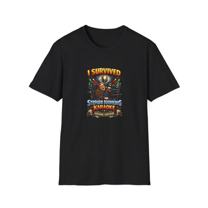 I survived Stephen Hawking Karaoke T-Shirt — Funny Trivia Night Tee Shirt