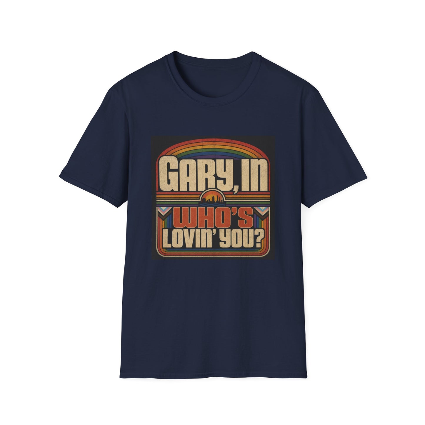 T-Shirt — "Gary, I'm Who's Lovin' You?" Retro Rainbow Design - Pride Month