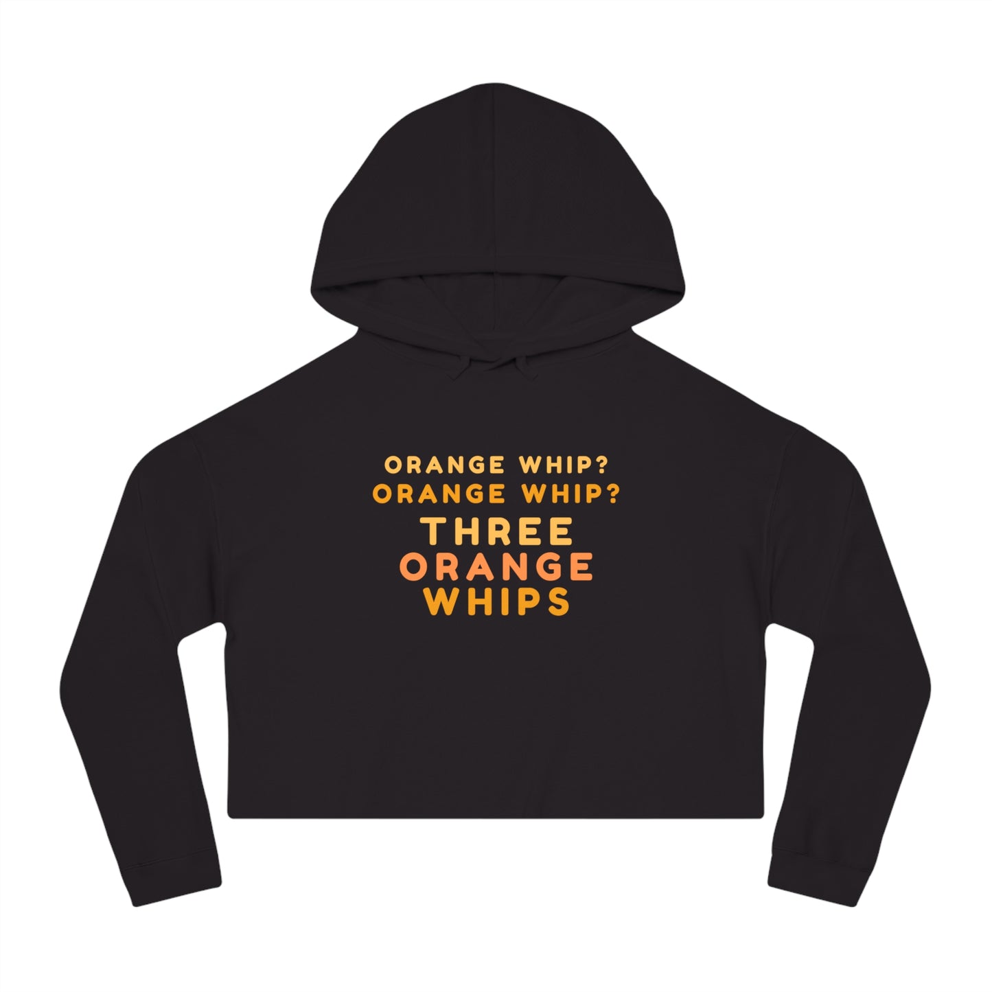 A stylish and comfortable Black Camo cropped hooded sweatshirt from Printify, this "Three Orange Whips - Blues Brothers" women's hoodie features the iconic text "Orange Whip? Orange Whip? Orange Whip? THREE ORANGE WHIPS" in bright orange letters on the front. It includes a front pocket and drawstring-adjustable hood.