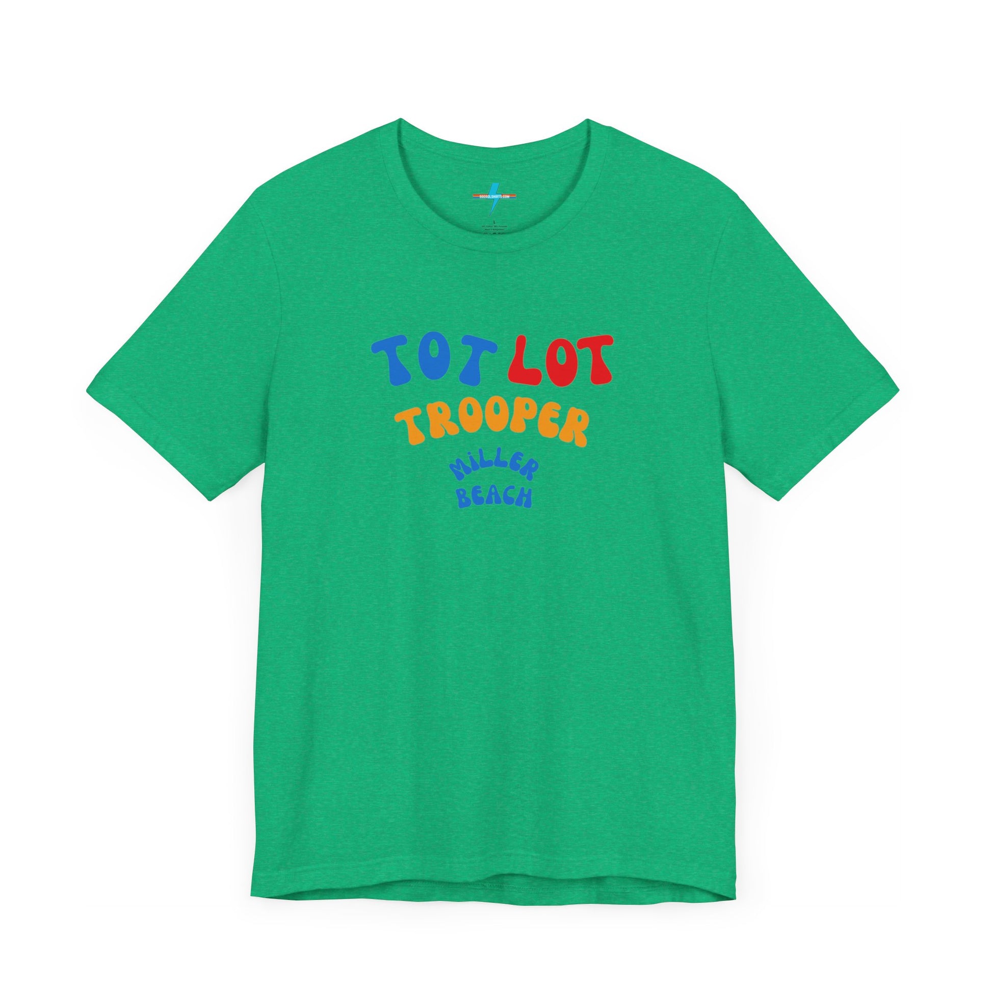 A green unisex jersey short sleeve tee from Printify, featuring colorful text on the front that reads "TOT LOT TROOPER MILLER BEACH" in blue, red, yellow, and orange letters. The shirt is displayed against a plain white background.