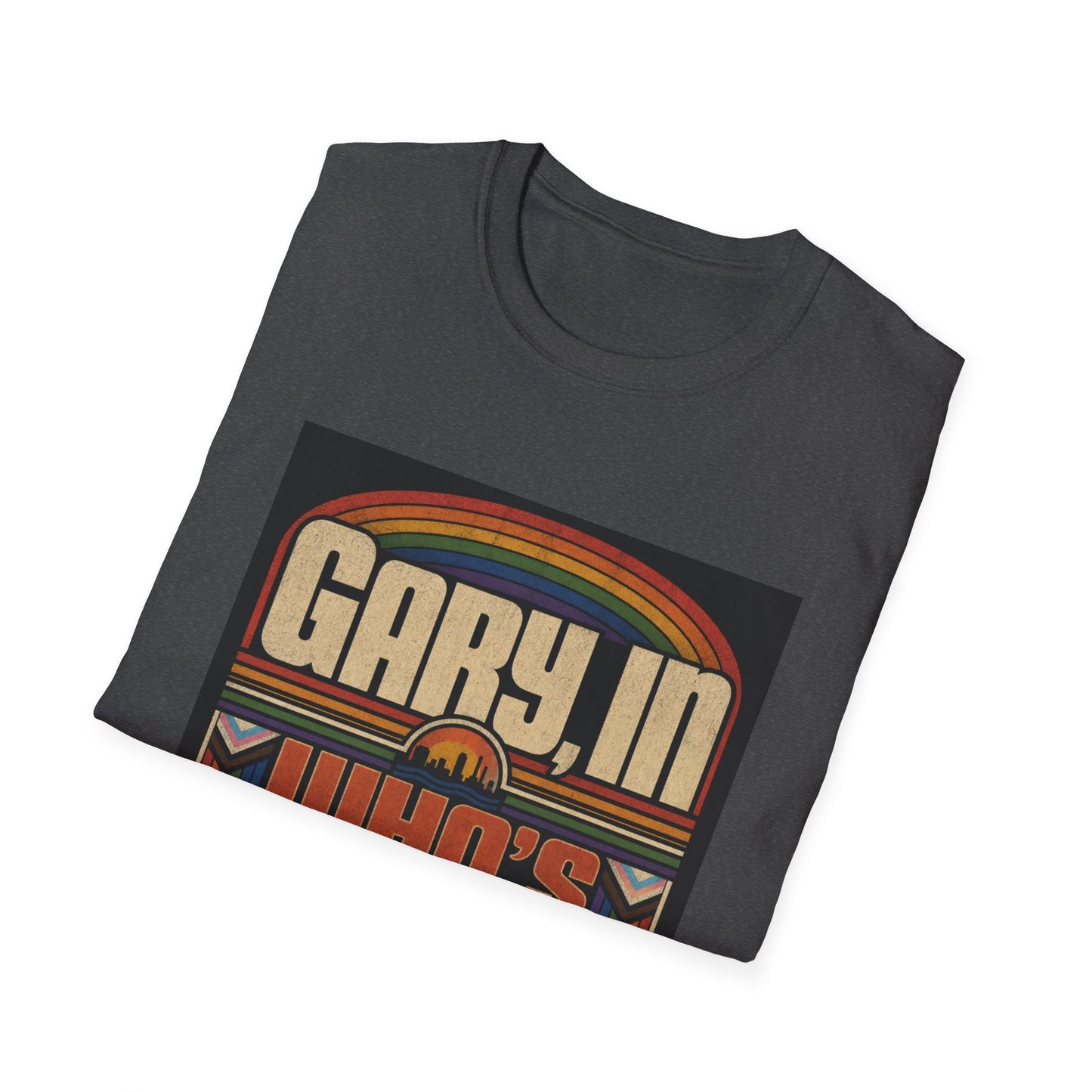 T-Shirt — "Gary, I'm Who's Lovin' You?" Retro Rainbow Design - Pride Month