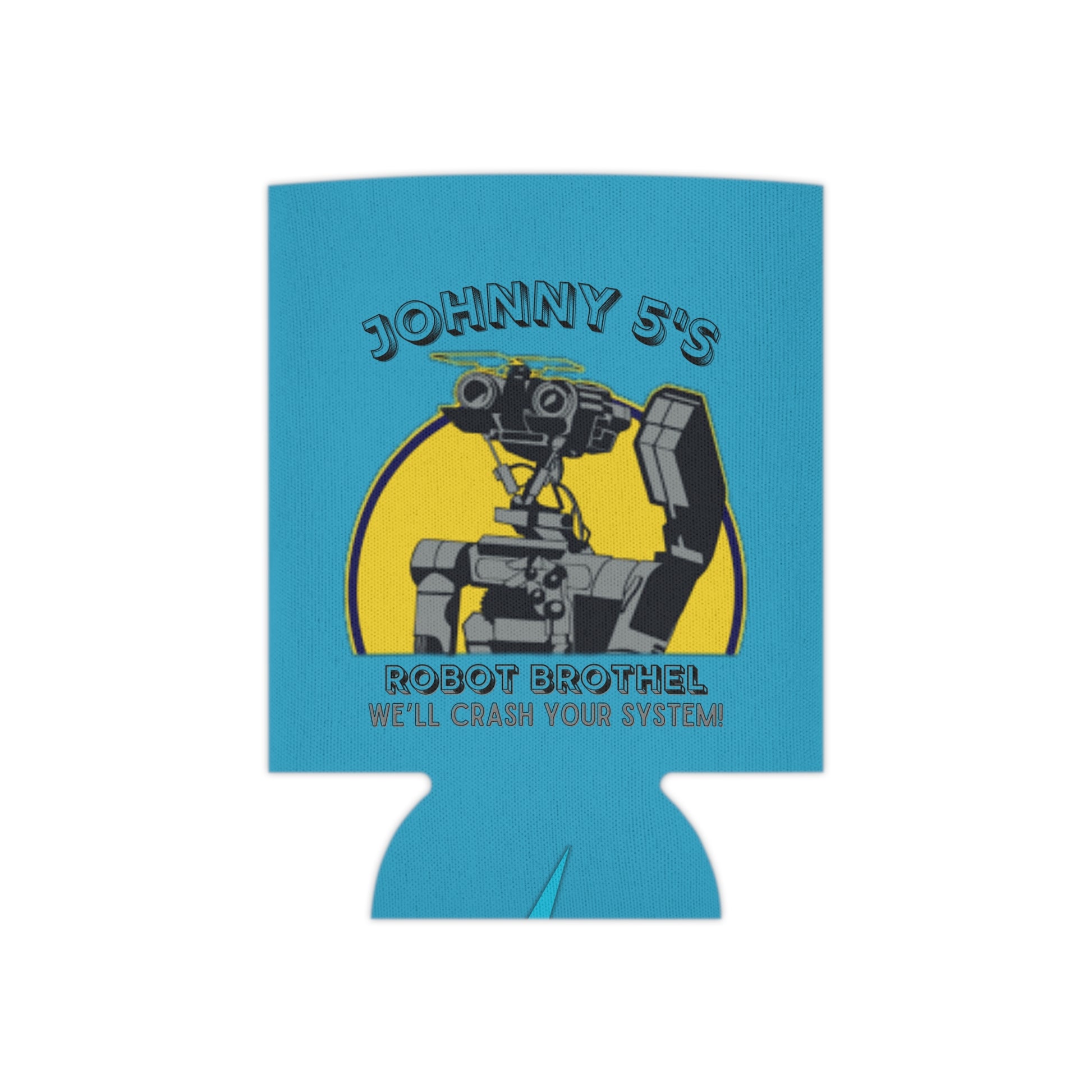 A funny blue koozie from Printify, named "Johnny Five's Robot Brothel - Koozie," features a robot illustration within a circle. Above the illustration, the text reads "JOHNNY FIVE'S," and below it states, "ROBOT BROTHEL WE'LL CRASH YOUR SYSTEM." The bottom displays the website URL, "SOCOOLSHIRTS.COM." It's perfect for fans of Johnny Five's Robot Brothel and the SoCool Podcast!