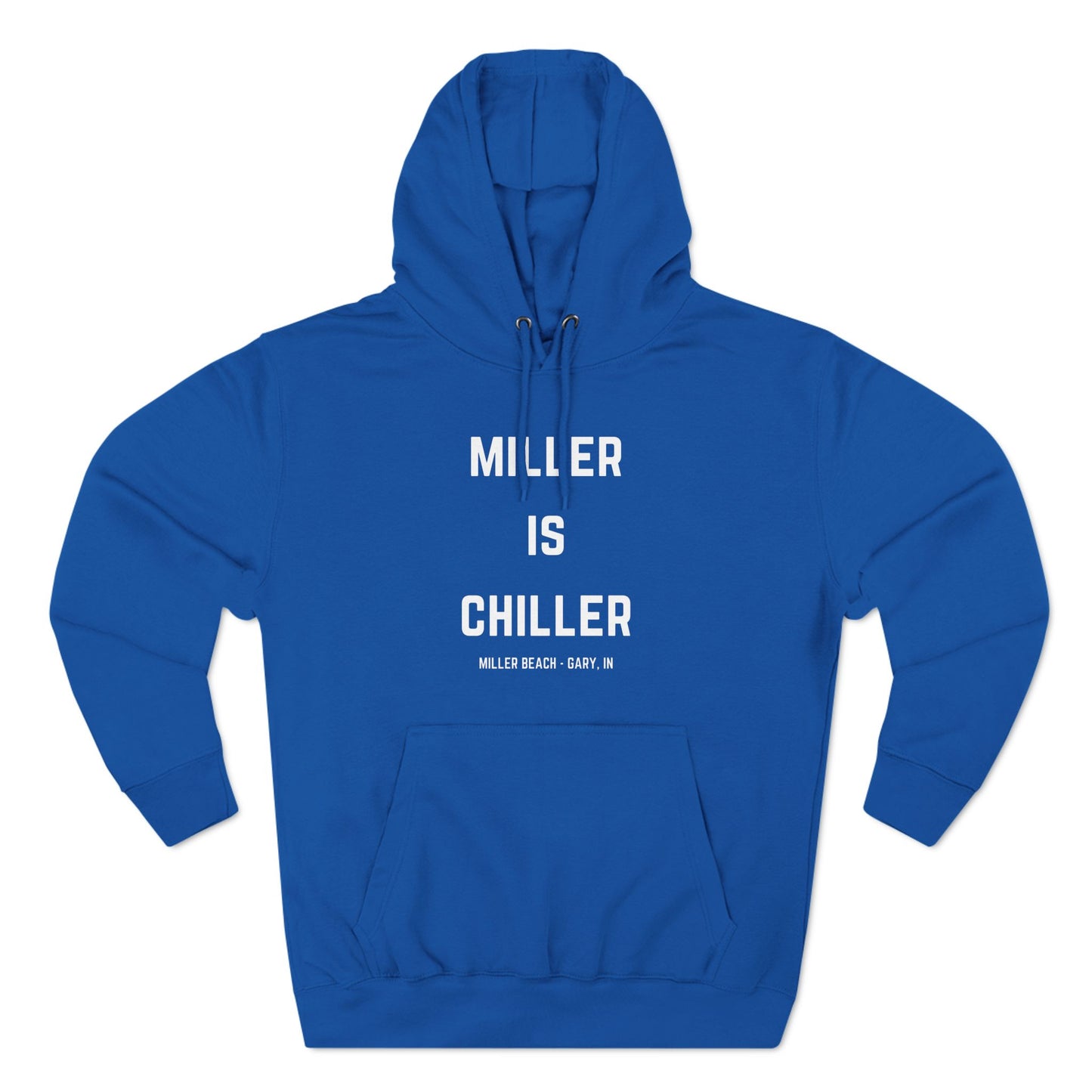 The Miller is Chiller - Miller Beach Three-Panel Fleece Hoodie from Printify features bold white text reading "MILLER IS CHILLER" on the front, with smaller text below stating "MILLER BEACH - GARY, IN." This comfortable black hoodie includes a front pocket and drawstrings.