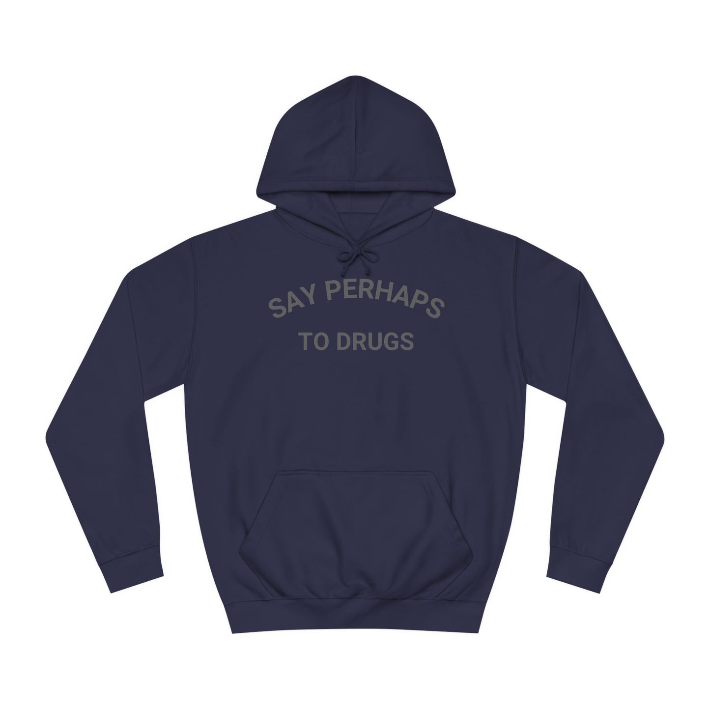 The "Say Perhaps to Drugs - Unisex College Hoodie" by Printify is a maroon hoodie made from soft Airlume cotton. It showcases the phrase "SAY PERHAPS TO DRUGS" in gray across the chest, and features a collegiate design with a front pocket and drawstring hood for enhanced comfort and style.