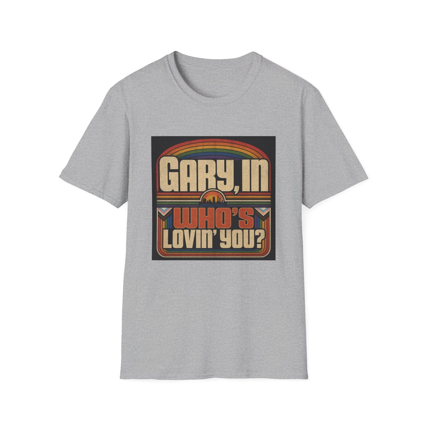 T-Shirt — "Gary, I'm Who's Lovin' You?" Retro Rainbow Design - Pride Month