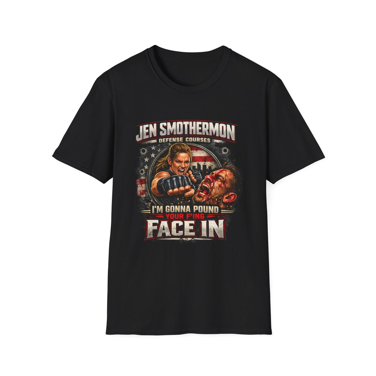 Jen Smothermon Defense Courses T-Shirt — 'I'm Gonna Pound Your Face In' Self-Defense Tee