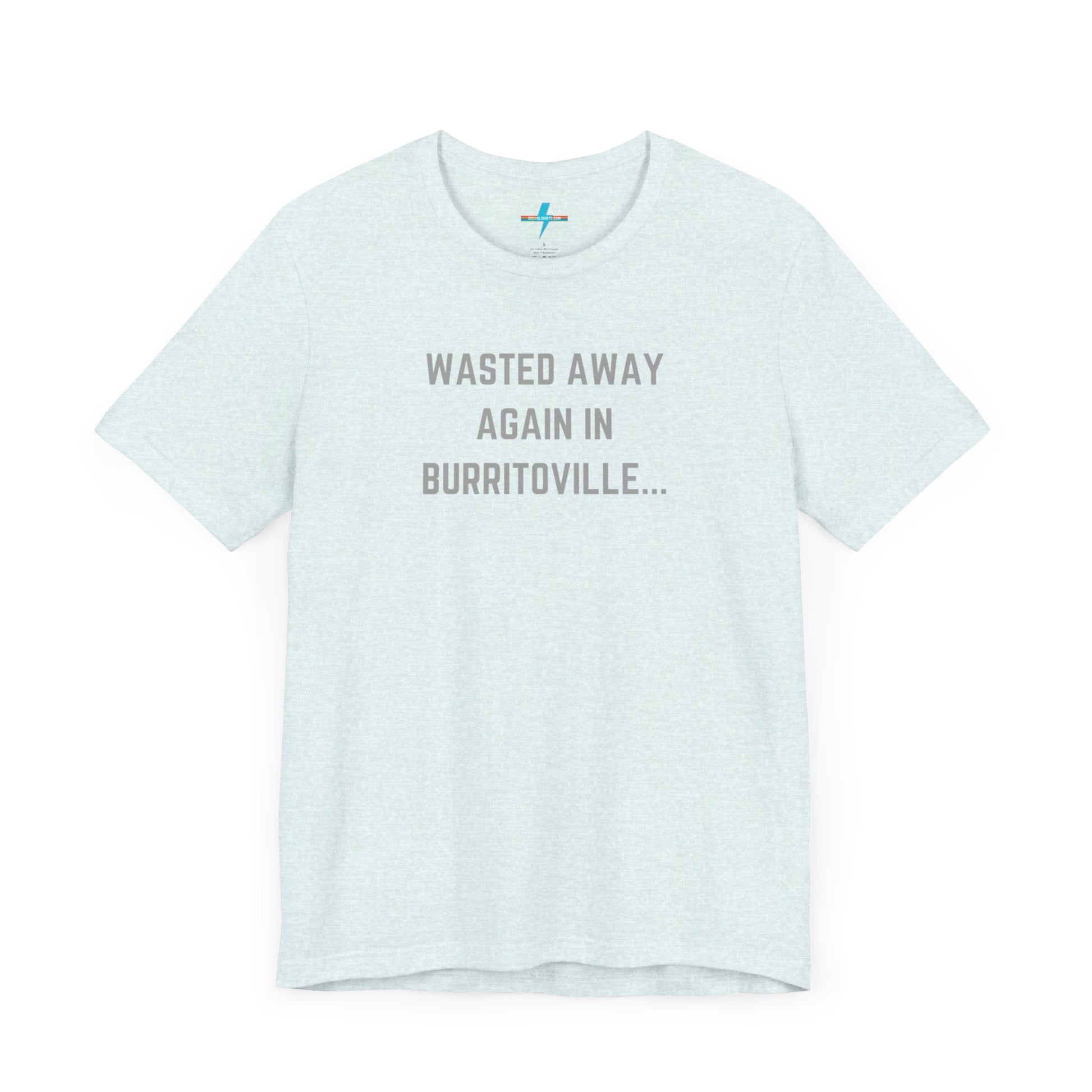 The Printify "Wasted Away Again in Burritoville - Summit, IL" unisex jersey short sleeve tee is a high-quality blue shirt featuring the text "WASTED AWAY AGAIN IN BURRITOVILLE..." printed in light gray on the front. The shirt is showcased against a plain white background.