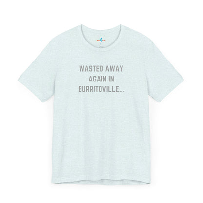 The Printify "Wasted Away Again in Burritoville - Summit, IL" unisex jersey short sleeve tee is a high-quality blue shirt featuring the text "WASTED AWAY AGAIN IN BURRITOVILLE..." printed in light gray on the front. The shirt is showcased against a plain white background.