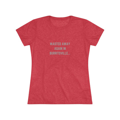 The Women's Triblend Tee from Printify, named "Wasted Away Again in Burritoville," is a dark gray heather vintage t-shirt featuring short sleeves and a crew neck. The front showcases the text "WASTED AWAY AGAIN IN BURRITOVILLE..." printed in white capital letters. This nostalgic piece from the 1980s is neatly displayed on a flat surface against a white background.