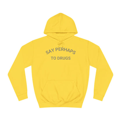 The "Say Perhaps to Drugs - Unisex College Hoodie" by Printify is a maroon hoodie made from soft Airlume cotton. It showcases the phrase "SAY PERHAPS TO DRUGS" in gray across the chest, and features a collegiate design with a front pocket and drawstring hood for enhanced comfort and style.