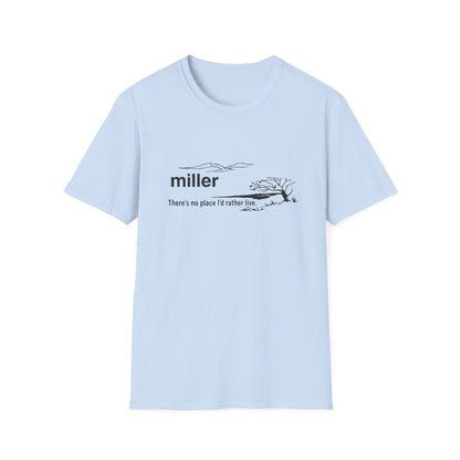 T-Shirt — "miller" Scenic Name Tee: "There's no place I'd rather live"